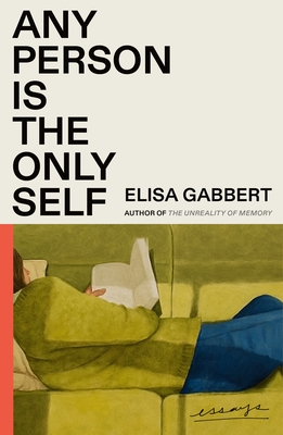Any Person Is the Only Self: Essays Cover Image