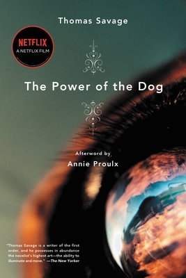 The Power of the Dog: A Novel By Thomas Savage, Annie Proulx Cover Image