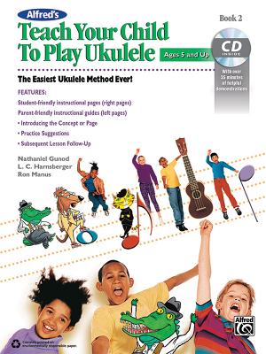 Alfred's Teach Your Child to Play Ukulele, Bk 2: The Easiest Ukulele Method Ever!, Book & CD Cover Image
