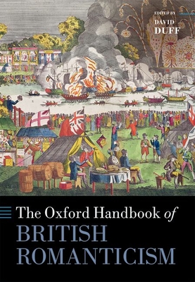 The Oxford Handbook of British Romanticism (Oxford Handbooks) Cover Image