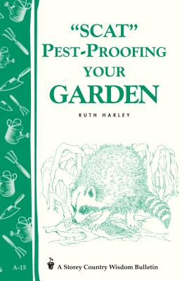 Pest-Proofing Your Garden: Storey's Country Wisdom Bulletin A-15 (Storey Country Wisdom Bulletin) By Ruth Harley Cover Image