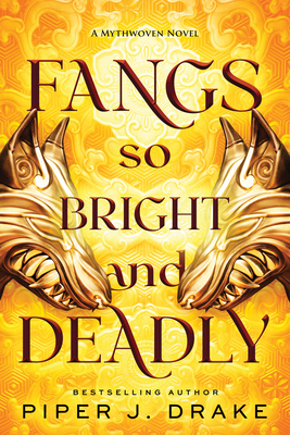 Fangs So Bright & Deadly (Mythwoven) By Piper J. Drake Cover Image