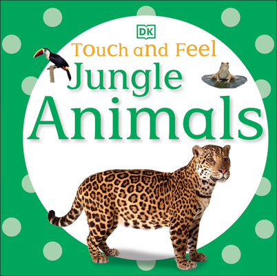 Touch and Feel: Jungle Animals By DK Cover Image