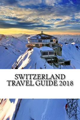 Switzerland Travel Guide 2018 Cover Image
