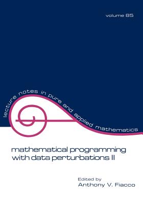 Mathematical Programming with Data Perturbations II, Second Edition (Lecture Notes in Pure and Applied Mathematics) Cover Image