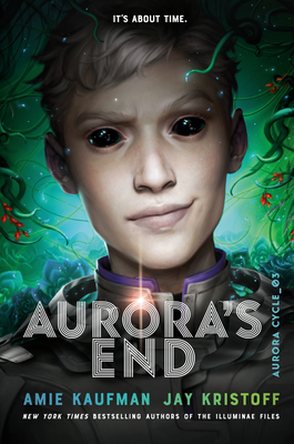 Aurora's End (The Aurora Cycle #3) By Amie Kaufman, Jay Kristoff Cover Image