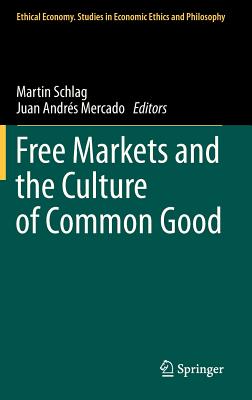 Free Markets and the Culture of Common Good (Ethical Economy #41)