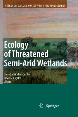 Ecology of Threatened Semi-Arid Wetlands: Long-Term Research in Las Tablas de Daimiel (Wetlands: Ecology #2) Cover Image