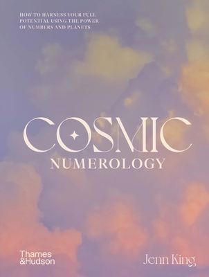 Cosmic Numerology By Jenn King Cover Image