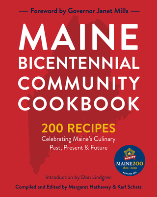 Maine Bicentennial Community Cookbook: 200 Recipes Celebrating Maine's Culinary Past, Present, and Future Cover Image