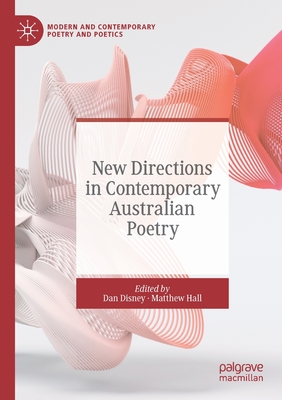 New Directions in Contemporary Australian Poetry (Modern and Contemporary Poetry and Poetics) Cover Image