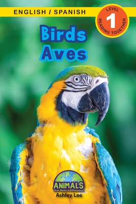 Birds / Aves: Bilingual (English / Spanish) (Inglés / Español) Animals That  Make a Difference! (Engaging Readers, Level 1) (Large Print / Paperback) |  Books and Crannies