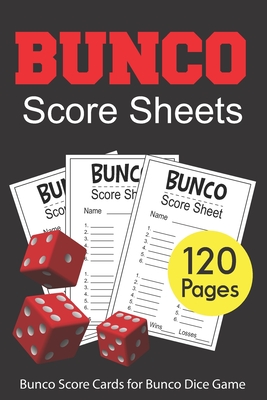 Bunco Score Sheets: 120 Bunco Score Cards for Bunco Dice Game Lovers Party Supplies Game kit Score Pads v1 By Loving World Score Sheets Cover Image
