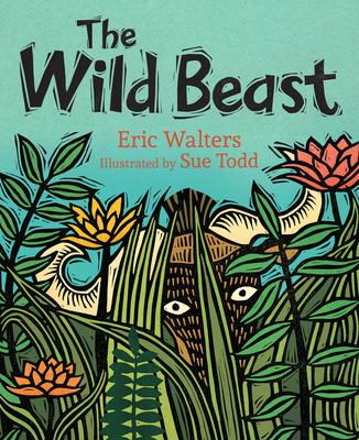 The Wild Beast By Eric Walters, Gillian Sze (Illustrator) Cover Image