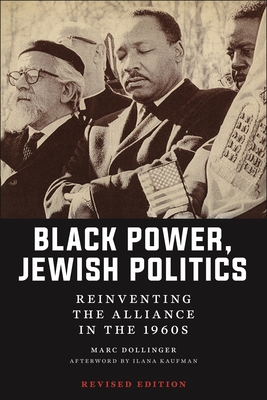 Black Power, Jewish Politics: Reinventing the Alliance in the 1960s, Revised Edition Cover Image