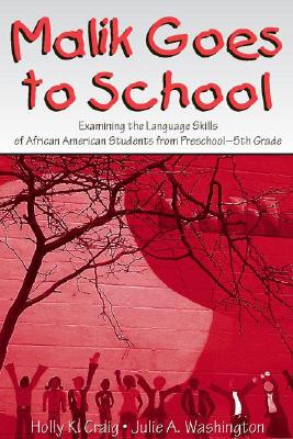 Malik Goes to School: Examining the Language Skills of African American Students From Preschool-5th Grade Cover Image