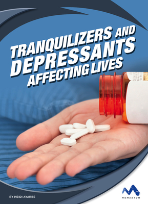 Tranquilizers and Depressants: Affecting Lives Cover Image