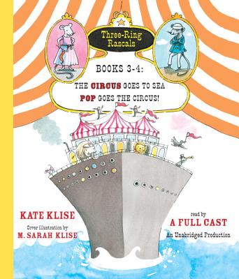 Three-Ring Rascals, Books 3-4: The Circus Goes to Sea; Pop Goes the Circus! Cover Image