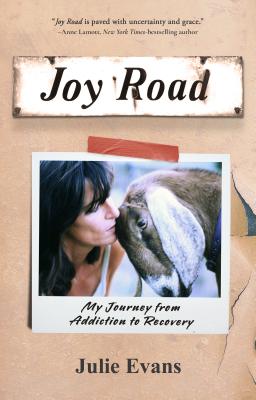 Joy Road: My Journey from Addiction to Recovery By Julie E. Evans Cover Image