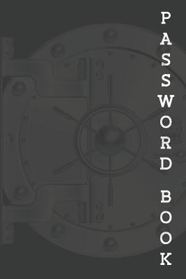 Password Book: Alphabetical Tabs Password Logbook For Old People; Black Password Log Book; Offline Password Keeper Vault; Offline Pas Cover Image