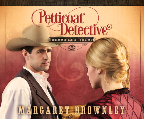 Petticoat Detective (Undercover Ladies #1) By Margaret Brownley, Jaimee Draper (Narrated by) Cover Image