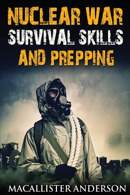 Nuclear War Survival Skills and Prepping (Paperback) | Hooked