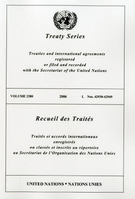 Treaty Series/Recueil Des Traites, Volume 2380: Treaties and International Agreements Registered or Filed and Recorded with the Secretariat of the Uni By United Nations (Manufactured by) Cover Image