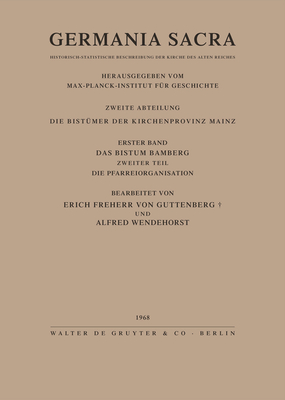 Germania Sacra, Band 1,2, Das Bistum Bamberg. Teil 2: Die Pfarreiorganisation Cover Image