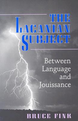 The Lacanian Subject: Between Language and Jouissance (Princeton Paperbacks) Cover Image