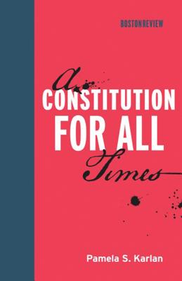 A Constitution for All Times (Boston Review Books) Cover Image