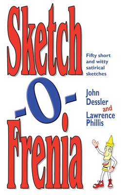 Sketch-O-Frenia: Fifty Short and Witty Satirical Sketches Cover Image