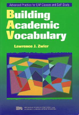Building Academic Vocabulary (Michigan Series In English For Academic & Professional Purposes)
