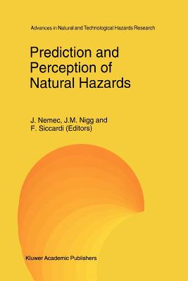 Prediction and Perception of Natural Hazards (Advances in Natural and Technological Hazards Research #2) Cover Image