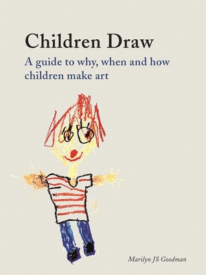 Children Draw: A Guide to Why, When and How Children Make Art Cover Image