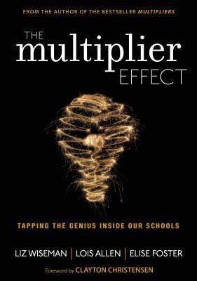 The Multiplier Effect: Tapping the Genius Inside Our Schools Cover Image