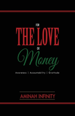 For The Love or Money: Awareness Accountability Gratitude