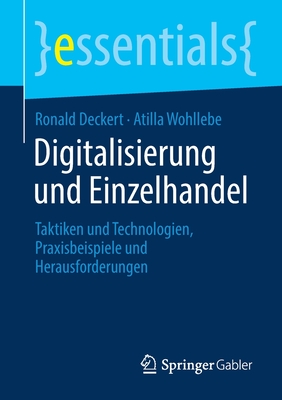 Digitalisierung Und Einzelhandel: Taktiken Und Technologien, Praxisbeispiele Und Herausforderungen (Essentials) Cover Image