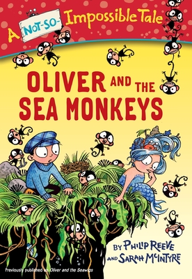 Oliver and the Sea Monkeys (A Not-So-Impossible Tale) Cover Image