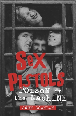 Sex Pistols: Poison in the Machine | Brookline Booksmith