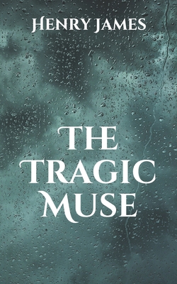The Tragic Muse By Henry James Cover Image
