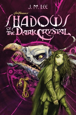 Shadows of the Dark Crystal #1 (Jim Henson's The Dark Crystal #1) By J. M. Lee, Brian Froud (Illustrator) Cover Image