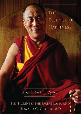 The Essence of Happiness: A Guidebook for Living By Dalai Lama, Howard C. Cutler Cover Image