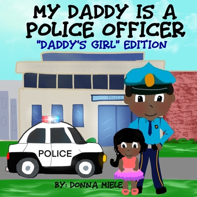 My Daddy is a Police Officer: "Daddy's Girl" Edition