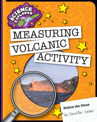 Measuring Volcanic Activity (Explorer Library: Science Explorer) Cover Image