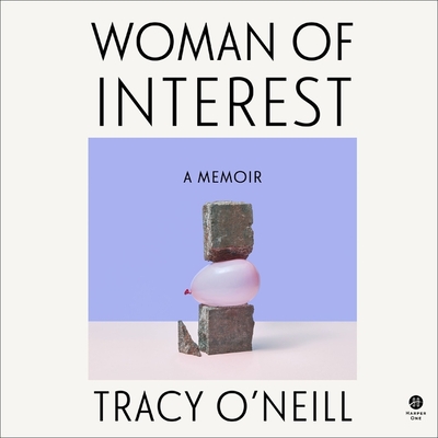 Woman of Interest: A Memoir By Tracy O'Neill Cover Image