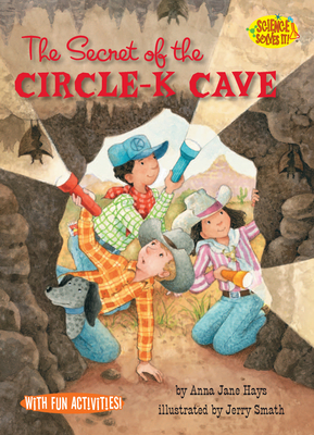 The Secret of the Circle-K Cave (Science Solves It!) By Anna Jane Hays, Jerry Smath (Illustrator) Cover Image