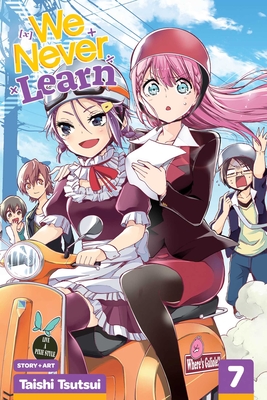 We Never Learn, Vol. 7 By Taishi Tsutsui Cover Image