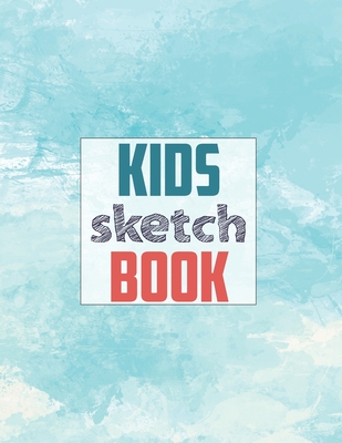 Drawing Pad for Kids: Childrens Sketch Book for Drawing Practice