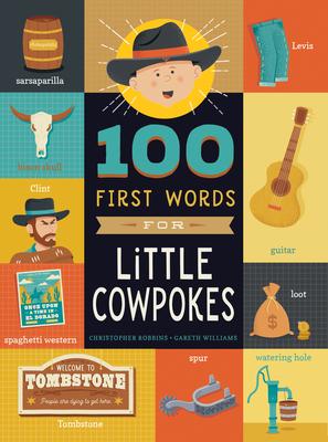 100 First Words for Little Cowpokes By Christopher Robbins, Gareth Williams (Illustrator) Cover Image