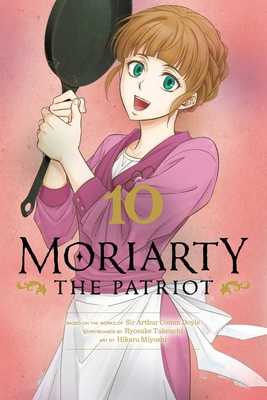 Moriarty the Patriot, Vol. 10 By Ryosuke Takeuchi, Hikaru Miyoshi (Illustrator), Sir Arthur Doyle (From an idea by) Cover Image